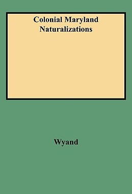 【预售】Colonial Maryland Naturalizations