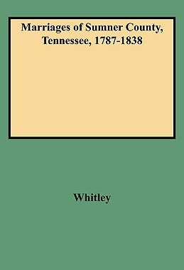 【预售】Marriages of Sumner County, Tennessee, 1787-1838