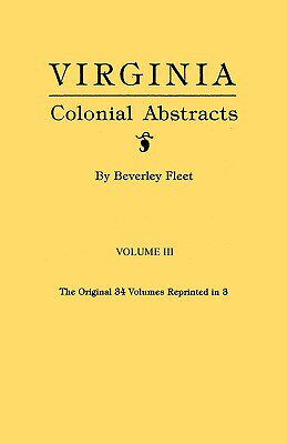 【预售】Virginia Colonial Abstracts. Volume III