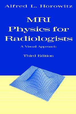 【预售】MRI Physics for Radiologists: A Visual Approach
