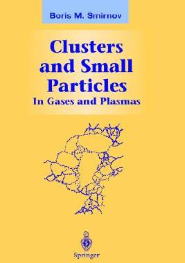 【预售】Clusters and Small Particles: In Gases and Plasmas