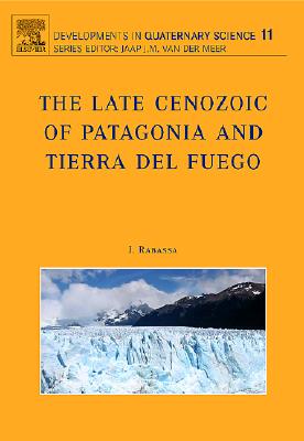 【预售】The Late Cenozoic of Patagonia and Tierra del Fuego