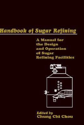 【预售】Handbook Of Sugar Refining: A Manual For The Design