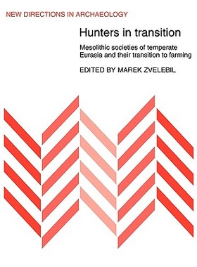 【预售】Hunters in Transition: Mesolithic Societies of