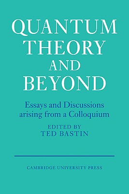 【预售】Quantum Theory and Beyond: Essays and Discussions