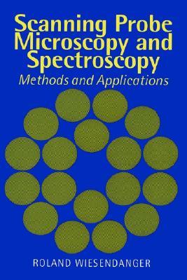 【预售】Scanning Probe Microscopy and Spectroscopy: Methods