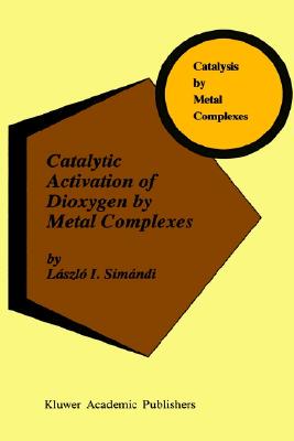【预售】Catalytic Activation of Dioxygen by Metal Complexes