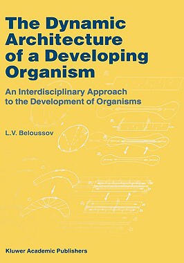 【预售】The Dynamic Architecture of a Developing Organism: