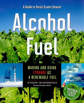 【预售】Alcohol Fuel: Making and Using Ethanol as a