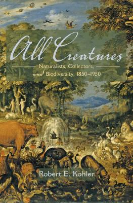 【预售】All Creatures: Naturalists, Collectors and