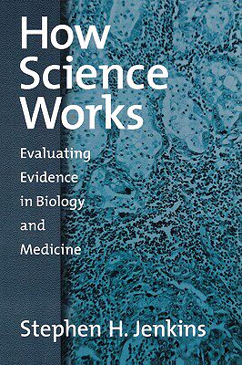 【预售】How Science Works: Evaluating Evidence in Biology