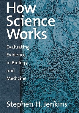 【预售】How Science Works: Evaluating Evidence in Biology