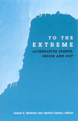【预售】To the Extreme: Alternative Sports, Inside and Out