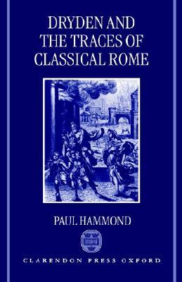 【预售】Dryden and the Traces of Classical Rome