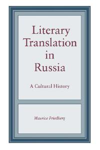 【预售】Literary Translation in Russia: A Cultural History