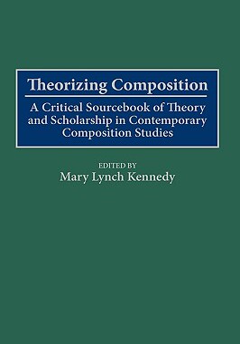 【预售】Theorizing Composition: A Critical Sourcebook of