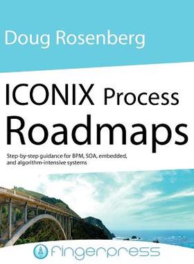 【预售】Iconix Process Roadmaps: Step-By-Step Guidance for