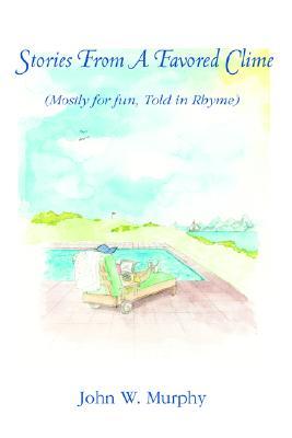 【预售】Stories from a Favored Clime: Mostly for Fun, Told