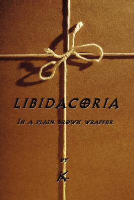 【预售】Libidacoria: In a Plain Brown Wrapper