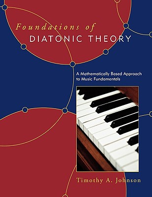 【预售】Foundations of Diatonic Theory: A Mathematically