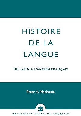 【预售】Histoire de la Langue: Du Latin A L'Ancien Francais