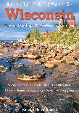 【预售】Backroads & Byways of Wisconsin: Drives, Day Trips