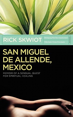 【预售】San Miguel de Allende, Mexico: Memoir of a Sensual