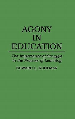 【预售】Agony in Education: The Importance of Struggle in 书籍/杂志/报纸 原版其它 原图主图