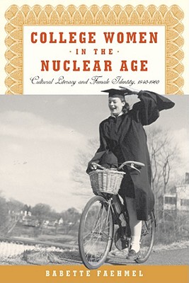 【预售】College Women in the Nuclear Age: Cultural Literacy
