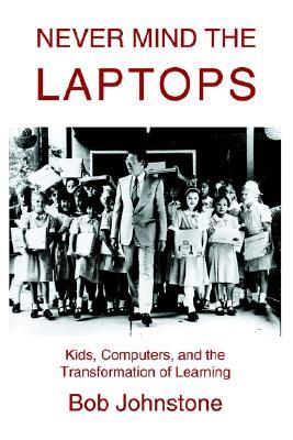 【预售】Never Mind the Laptops: Kids, Computers, and the