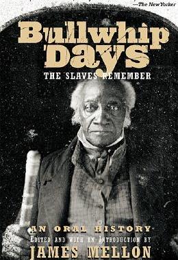 【预订】Bullwhip Days: The Slaves Remember: An Oral History