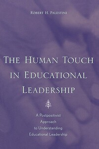 【预售】The Human Touch in Education Leadership: A