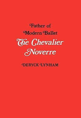 【预售】The Chevalier Noverre, Father of Modern Ballet