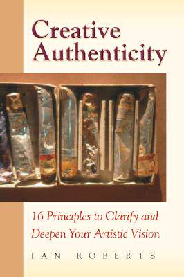 【预售】Creative Authenticity: 16 Principles to Clarify and