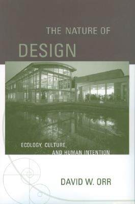 现货The Nature of Design: Ecology, Culture, and Human