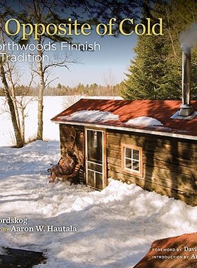 【预售】The Opposite of Cold: The Northwoods Finnish Sauna