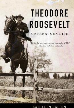 【预售】Theodore Roosevelt: A Strenuous Life