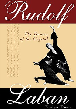 【预售】Rudolf Laban: The Dancer of the Crystal