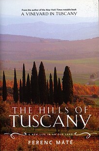 【预售】The Hills of Tuscany: A New Life in an Old Land