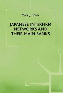 【预售】Japanese Interfirm Networks and Their Main Banks