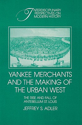 【预售】Yankee Merchants and the Making of the Urban West: