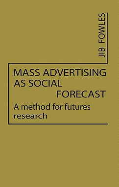【预售】Mass Advertising as Social Forecast: A Method for