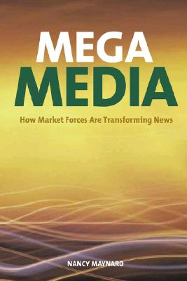 【预售】Mega Media: How Market Forces Are Transforming News