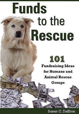 【预售】Funds to the Rescue: 101 Fundraising Ideas for