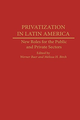 【预售】Privatization in Latin America: New Roles for the