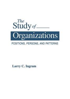 【预售】The Study of Organizations: Positions, Persons, and