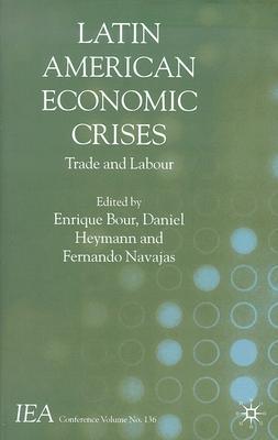 【预售】Latin American Economic Crises: Trade and Labour