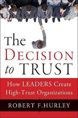 【预售】The Decision To Trust: How Leaders Create High-Trust