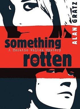 【预售】Something Rotten: A Horatio Wilkes Mystery