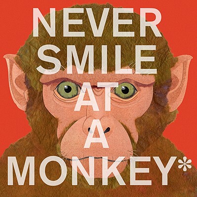 【预售】Never Smile at a Monkey: And 17 Other Important